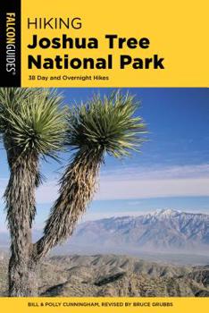 Hiking Joshua Tree National Park: 38 Day and Overnight Hikes (Where to Hike Series)