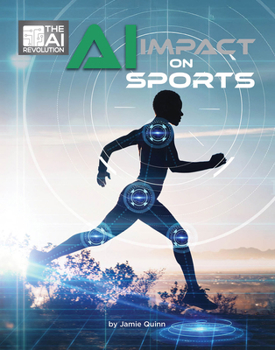 AI Impact on Sports (21st Century Skills Innovation Library: The AI Revolution)