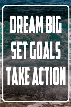 Dream Big - Set Goals - Take Action: Terminplaner und Organizer mit Motivations-Spruch | Geschenk für Unternehmer, Entrepreneure, Selbstständige, ... Wochenplaner, Jahresplaner (German Edition)
