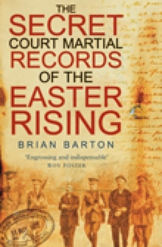 Paperback The Secret Court Martial Records of the Easter Rising Book