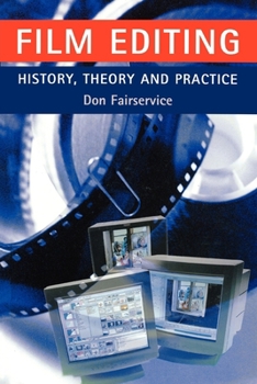 Paperback Film Editing - History, Theory and Practice: Looking at the Invisible Book