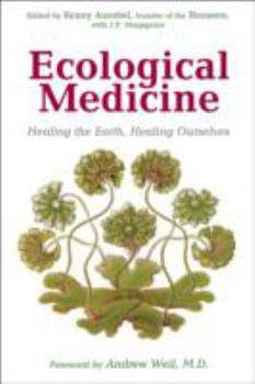 Paperback Ecological Medicine: Healing the Earth, Healing Ourselves Book