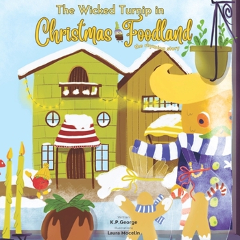 Paperback The Wicked Turnip in Christmas Foodland: the rhyming story Book