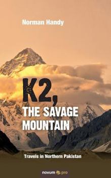Paperback K2, The Savage Mountain: Travels in Northern Pakistan Book