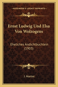 Ernst Ludwig Und Elsa Von Wolzogens: Eheliches Andichtbuchlein (1903)