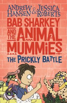 Paperback Bab Sharkey and the Animal Mummies: The Prickly Battle (Book 4) (Bab Sharkey) Book