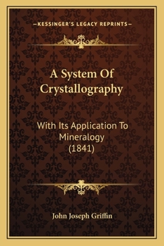 Paperback A System Of Crystallography: With Its Application To Mineralogy (1841) Book