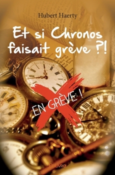 Paperback Et si Chronos faisait grève ?! [French] Book