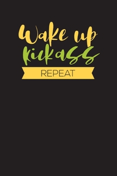 Wake Up Kick Ass Repeat: My Daily Productivity Goal Planner and Journal – 90 Days Diary Undated - Organizer Notebook