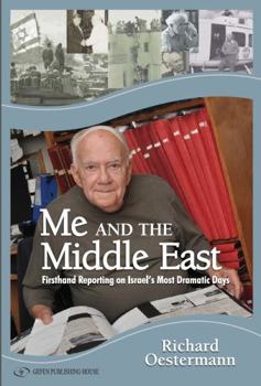 Paperback Me and the Middle East: Firsthand Reporting on Israel's Most Dramatic Days Book