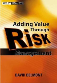 Hardcover Value Added Risk Management in Financial Institutions: Leveraging Basel II & Risk Adjusted Performance Measurement Book