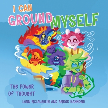 Paperback I Can Ground Myself (The Power of Thought): Strategies for Kids' Well-Being Book