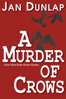 A Murder of Crows: A Bob White Murder Mystery - Book #5 of the Bob White Birder Murder Mysteries