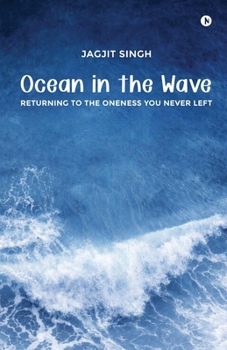 Paperback Ocean in the Wave: Returning to the Oneness You Never Left Book
