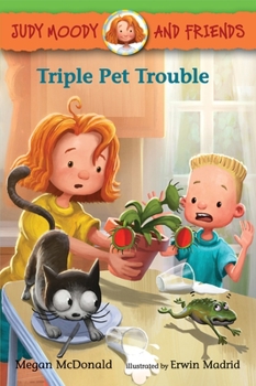Triple Pet Trouble - Book #6 of the Judy Moody & Friends