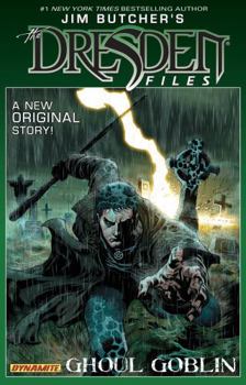 Jim Butcher's Dresden Files: Ghoul Goblin - Book #3 of the Dresden Files Graphic Novels