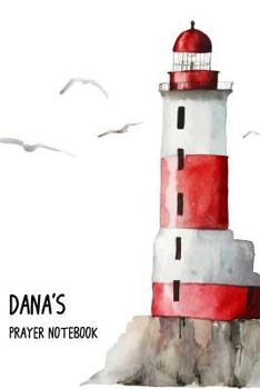 Paperback Dana's Prayer Notebook: Praise the Lord and forget not what He has done for me Book