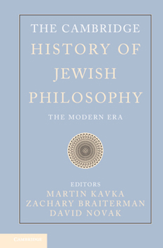 The Cambridge History of Jewish Philosophy, Volume 2: The Modern Era - Book #2 of the Cambridge History of Jewish Philosophy