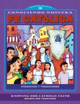 Paperback Conociendo Nuestra Fe Catolica 3er Nivel/Knowing Our Catholic Faith Level 3: Creencias y Tradiciones/Beliefs and Traditions [Spanish] Book