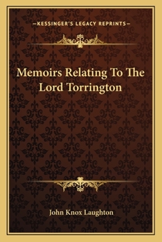 Paperback Memoirs Relating To The Lord Torrington Book