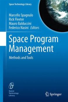 Space Program Management: Methods and Tools - Book #28 of the Space Technology Library