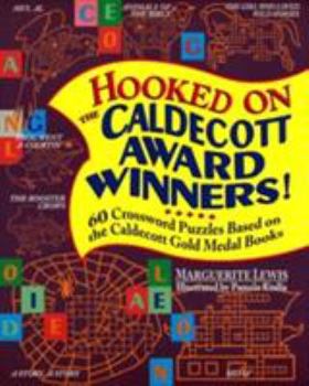 Paperback Hooked on the Caldecott Award Winners!: 60 Crossword Puzzles Based on the Caldecott Gold Medal Books Book
