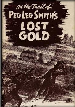 Paperback On The Trail Of Pegleg Smith's Lost Gold Book