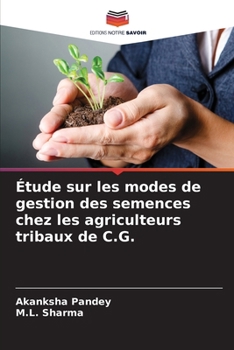 Paperback Étude sur les modes de gestion des semences chez les agriculteurs tribaux de C.G. [French] Book