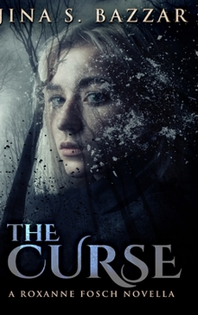 The Curse: A Roxanne Fosch Novella - Book  of the Roxanne Fosch Files