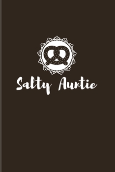 Salty Auntie: Funny Food Quote 2020 Planner Weekly & Monthly Pocket Calendar 6x9 Softcover Organizer For Traditional Food & Recipie Fans