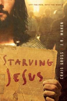 Paperback Starving Jesus: Off the Pew, Into the World Book