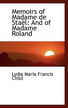 Paperback Memoirs of Madame de Stael: And of Madame Roland Book