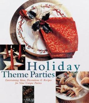 Hardcover Holiday Theme Parties: Entertaining Ideas, Decorations & Recipes for Nine Unique Parties Book
