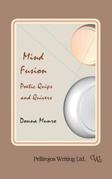 Paperback Mind Fusion: Poetic Quips and Quivers Book