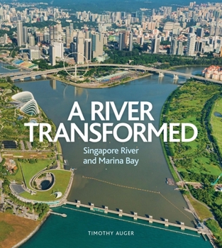 Hardcover River Transformed: Singapore River and Marina Bay Book