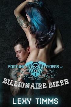 Billionaire Biker - Book #1 of the Fortune Riders MC