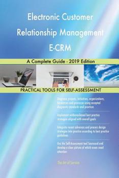 Paperback Electronic Customer Relationship Management E-CRM A Complete Guide - 2019 Edition Book