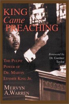 Hardcover King Came Preaching: The Pulpit Power of Dr. Martin Luther King Jr. Book