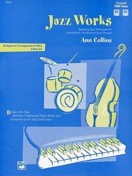 Audio CD Jazz Works: Beginning Jazz Techniques for Intermediate- To Advanced-Level Pianists Book