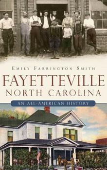 Hardcover Fayetteville, North Carolina: An All-American History Book