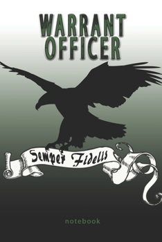 Warrant Officer - Semper Fidelis - Notebook: This Notebook is specially for  Warrant Officer. 100 pages with dot lines. Unique Notebook for all ... as a Gift or a on duty diary or on a mission