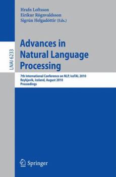 Paperback Advances in Natural Language Processing: 7th International Conference on NLP, IceTAL 2010, Reykjavik, Iceland, August 16-18, 2010, Proceedings Book