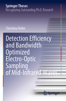 Paperback Detection Efficiency and Bandwidth Optimized Electro-Optic Sampling of Mid-Infrared Waves Book