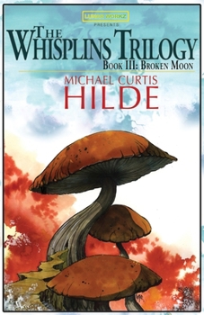 Paperback The Whisplins Trilogy, Episode III: Broken Moon Book