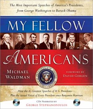 Hardcover My Fellow Americans: The Most Important Speeches of America's Presidents, from George Washington to Barack Obama [With 2 CDs] Book