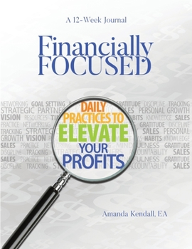 Financially Focused: Daily Financial Business Practices to take Control of your Finances