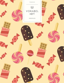 Vokabelheft: S��igkeiten Muster. 3 Spalten f�r Vokabeln. 120 Seiten mit sch�nem Design. Dreispaltiges Buch mit Soft Cover 8.5x11 Zoll, ca. DIN A4 21.6x27.9cm.