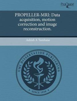 Paperback PROPELLER-MRI: Data acquisition, motion correction and image reconstruction. Book