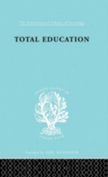 Hardcover Total Education (International Library of Sociology) Book