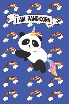 Paperback I am Pandicorn Gift for Girls: funny Panda Composition Notebook - funny Panda Journal, Gift for Girls 120 Pages of 6?9 inch Blank Paper, SoftCover, M Book